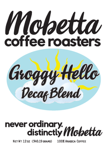 Mobetta Groggy Hello Decaf Coffee