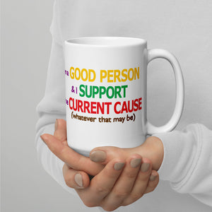 Good Person Current Cause Coffee Mug